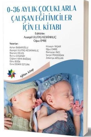 0-36 Aylık Çocuklarla Çalışan Eğitimciler İçin El Kitabı