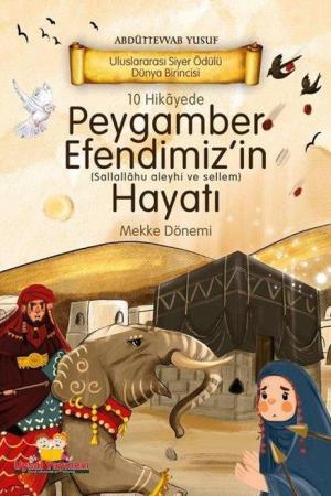 10 Hikayede Peygamber Efendimiz'in (s.a.v) Hayatı Mekke Dönemi