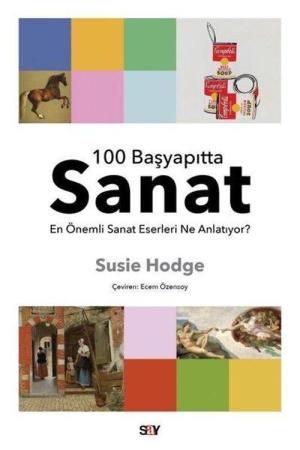100 Başyapıtta Sanat En Önemli Sanat Eserleri Ne Anlatıyor?