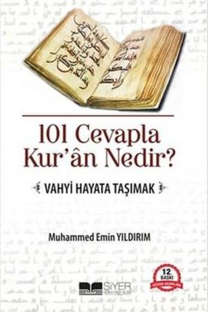 101 Cevapla Kur'an Nedir? Vahyi Hayata Taşımak