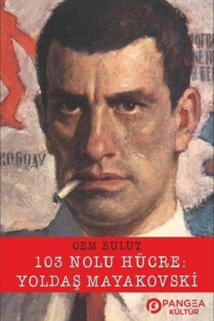 103 Nolu Hücre : Yoldaş Mayakovski