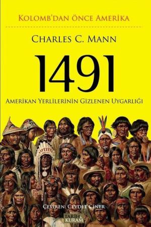 1491-Kolomb'dan Önce Amerika Amerikan Yerlilerinin Gizlenen Uygarlığı