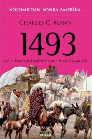 1493 Kolomb'dan Sonra Amerika Amerikan Yerlilerinin Yok Edilen Uygarlığı