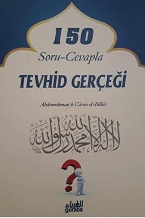 150 Soru-Cevapla Tevhid Gerçeği