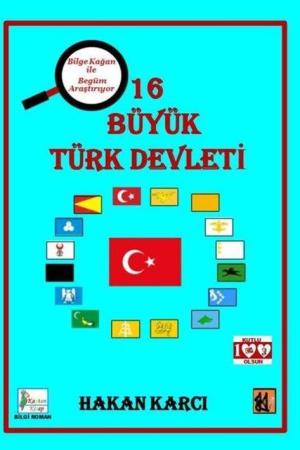 16 Büyük Türk Devleti Bilge Kağan İle Begüm Araştırıyor
