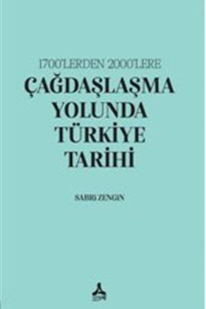 1700’lerden 2000’lere Çağdaşlaşma Yolunda Türkiye Tarihi