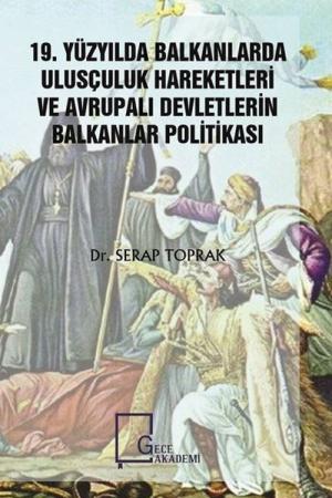19. Yüzyılda Balkanlarda Ulusçuluk Hareketleri ve Avrupalı Devletlerin Balkanlar Politikası