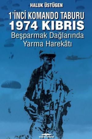 1'nci Komando Taburu 1974 Kıbrıs Beşparmak Dağları'nda Yarma Harekatı