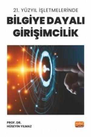 21. Yüzyıl İşletmelerinde Bilgiye Dayalı Girişimcilik