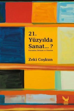 21. Yüzyılda Sanat… ?