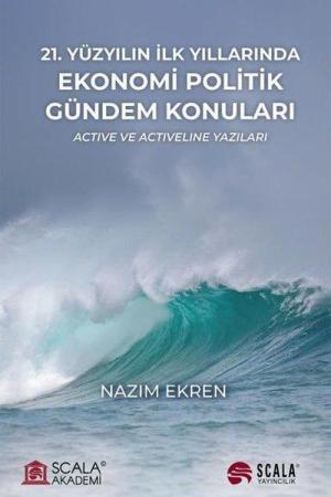 21. Yüzyılın İlk Yıllarında Ekonomi Politik Gündem Konuları - Actıve ve Actıvelıne Yazıları