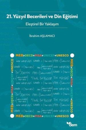 21.Yüzyıl Becerileri Ve Din Eğitimi - Eleştirel Bir Yaklaşım