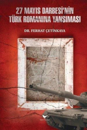 27 Mayıs Darbesi’nin Türk Romanına Yansıması