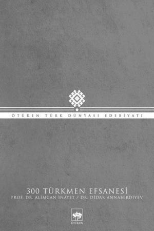 300 Türkmen Efsanesi
