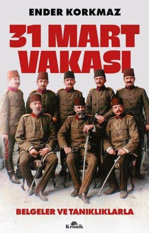 31 Mart Vakası Belgeler ve Tanıklıklarla