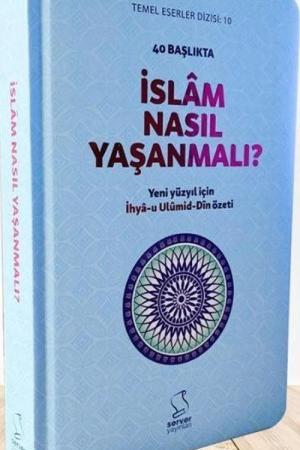 40 Başlıkta İslam Nasıl Yaşanmalı? (Ciltli)