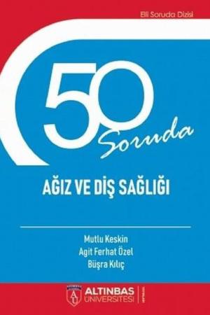 50 Soruda Ağız ve Diş Sağlığı