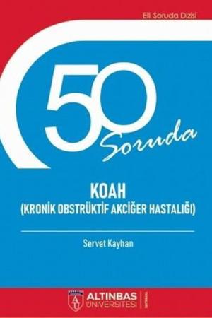 50 Soruda Koah (Kronik Obstrüktif Akciğer Hastalığı)