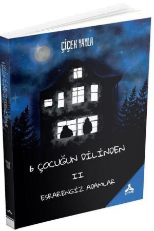 6 Çocuğun Dilinden II / Esrarengiz Adamlar