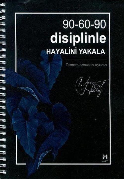 90-60-90 Disiplinle Hayalini Yakala (Spiral Cilt)