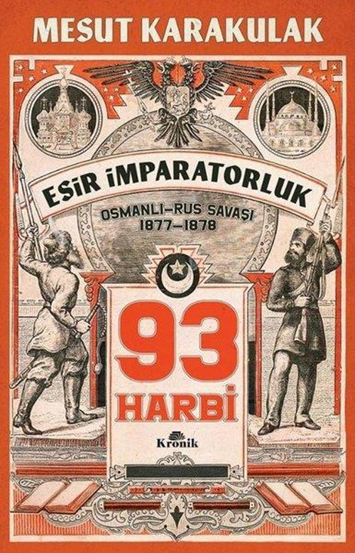93 Harbi 1877-1878 Osmanlı-Rus Savaşı