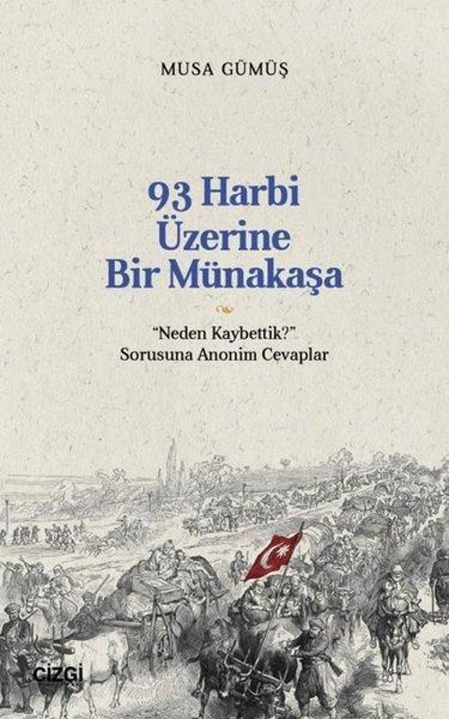 93 Harbi Üzerine Bir Münakaşa “Neden Kaybettik?” Sorusuna Anonim Cevaplar