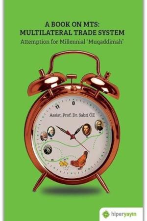 A Book On MTS: Multilateral Trade System Attemption For Millenial Muqaddimah”