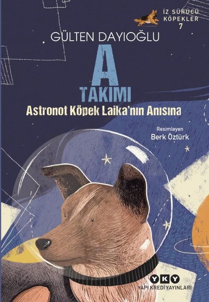 A Takımı / Astronot Köpek Laika’nın Anısına