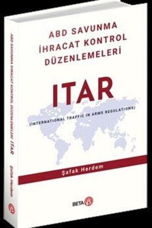 ABD Savunma İhracat Kontrol Düzenlemeleri ITAR