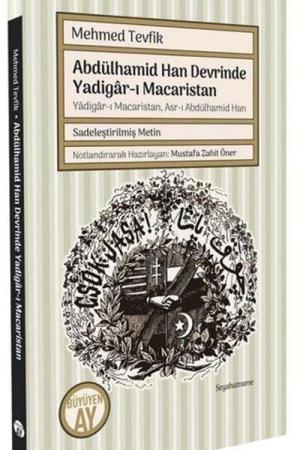 Abdülhamid Han Devrinde Yadigar-ı Macaristan Yadigar-ı Macaristan, Asr-ı Abdülhamid Han (Sadeleştirilmiş Metin)