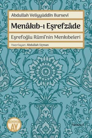 Abdullah Veliyyüddîn Bursevi Menakıb-ı Eşrefzade Eşrefoğlu Rumi'nin Menkıbeleri