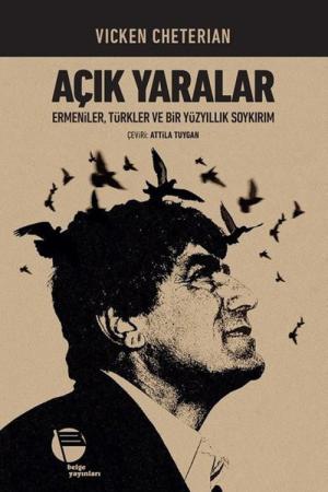 Açık Yaralar Ermeniler, Türkler ve Bir Yüzyıllık Soykırım