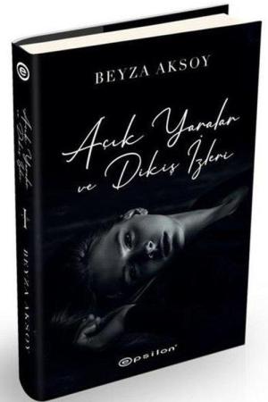 Açık Yaralar ve Dikiş İzleri (Ciltli)