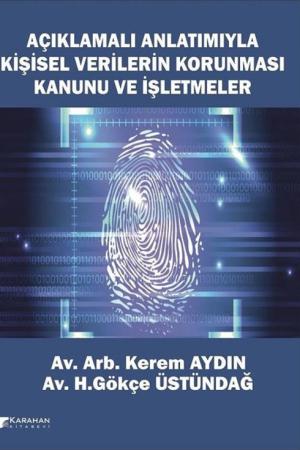 Açıklamalı Anlatımıyla Kişisel Verilerin Korunması Kanunu ve İşletmeler