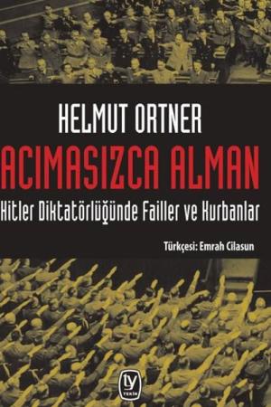 Acımasızca Alman Hitler Diktatörlüğünde Failler ve Kurbanlar