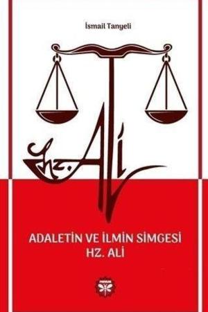 Adaletin ve İlmin Simgesi Hz. Ali