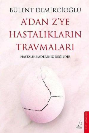 A'dan Z'ye Hastalıkların Travmaları