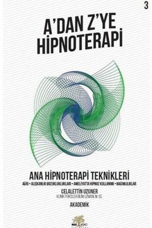 A'dan Z'ye Hipnoterapi 3 Ana Hipnoterapi Teknikleri