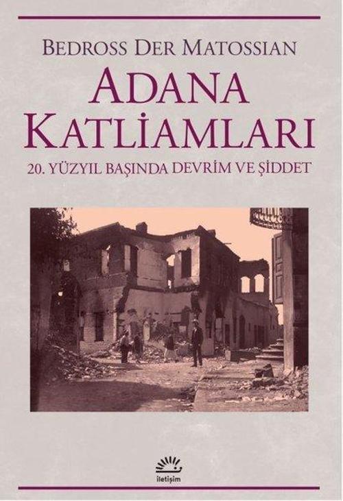Adana Katliamları 20.Yüzyıl Başında Devrim Ve Şiddet