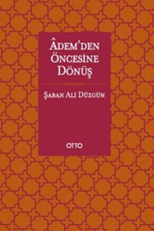 Adem'den Öncesine Dönüş