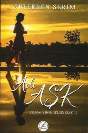 Adı Aşk Vedama Hoş Geldin Sevgili