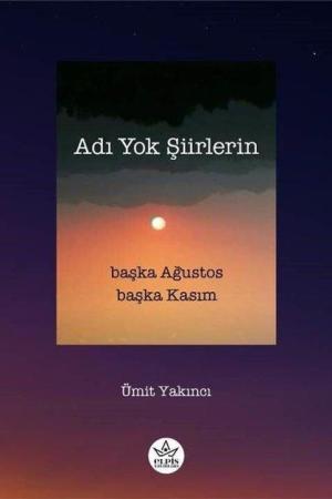 Adı Yok Şiirlerin Başka Ağustos Başka Kasım