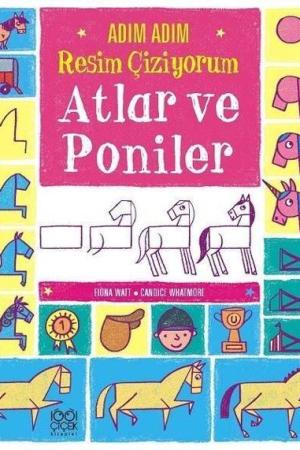 Adım Adım Resim Çiziyorum: Atlar ve Poniler