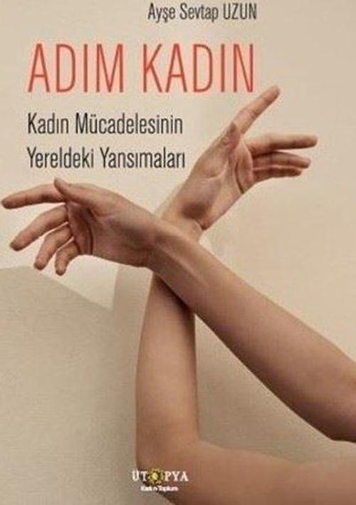 Adım Kadın Kadın Mücadelesinin Yereldeki Yansımaları