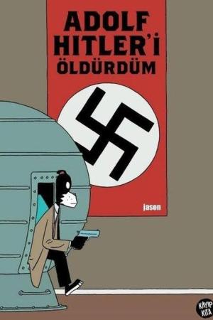 Adolf Hitler'i Öldürdüm