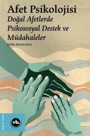 Afet Psikolojisi Doğal Afetlerde Psikososyal Destek ve Müdahaleler
