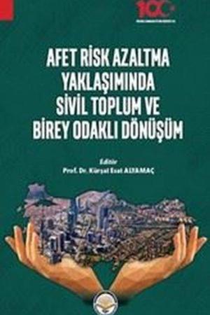 Afet Risk Azaltma Yaklaşımında Sivil Toplum ve Birey Odaklı Yaklaşım