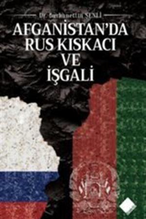 Afganistan’da Rus Kıskacı ve İşgali