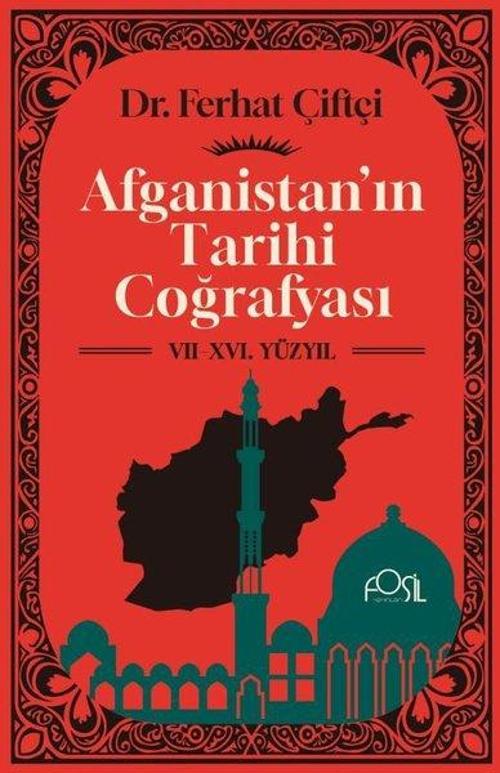 Afganistan’ın Tarihi Coğrafyası (VII-XVI. Yüzyıl)