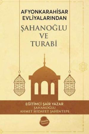 Afyonkarahisar Evliyalarindan Şahanoğlu Ve Turabi